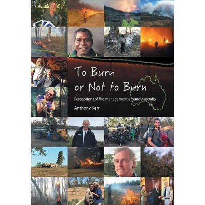 To Burn or Not to Burn - by  Kerr Anthony (Paperback)