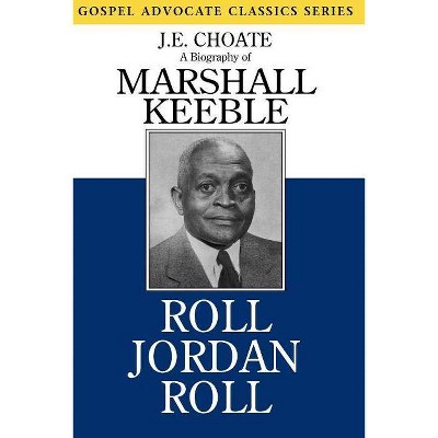 Roll Jordan Roll - (Gospel Advocate Classics) by  J E Choate (Paperback)