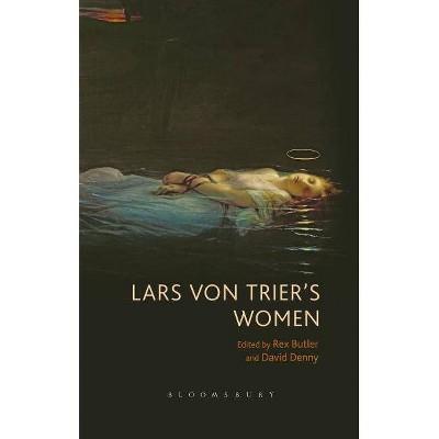 Lars von Trier's Women - by  Rex Butler & David Denny (Paperback)