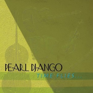 Pearl Django - Time Flies (CD) - 1 of 1