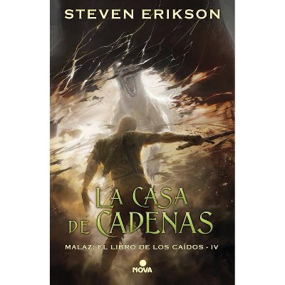 La Casa de Las Cadenas / House of Chains - (Malaz: El Libro de los Caídos / Malazan Book Of The Fallen) by  Steven Erikson (Hardcover)