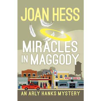 Miracles in Maggody - (Arly Hanks Mysteries) by  Joan Hess (Paperback)