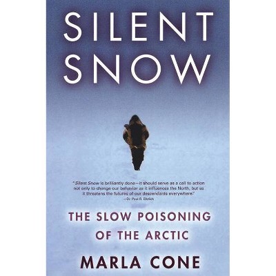 Silent Snow - by  Marla Cone (Paperback)