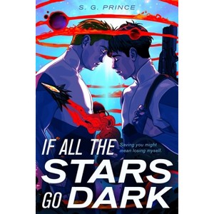 If All the Stars Go Dark - by  S G Prince (Hardcover) - 1 of 1