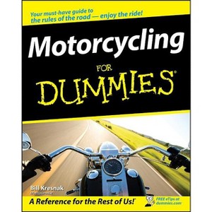 Motorcycling for Dummies - (For Dummies) by  Bill Kresnak (Paperback) - 1 of 1
