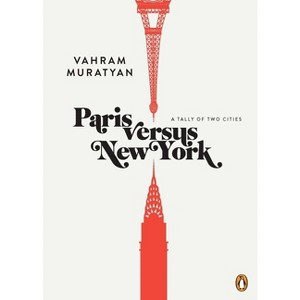 Paris Versus New York - by  Vahram Muratyan (Hardcover) - 1 of 1
