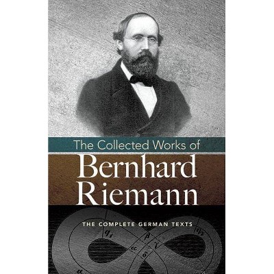 The Collected Works of Bernhard Riemann - (Dover Books on Mathematics) (Paperback)