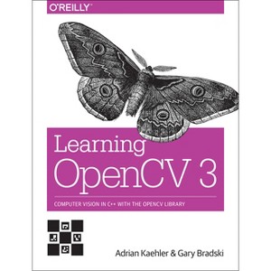 Learning OpenCV 3 - by  Adrian Kaehler & Gary Bradski (Paperback) - 1 of 1