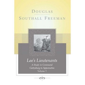 Lees Lieutenants Volume 3 - by  Douglas Southall Freeman (Paperback) - 1 of 1