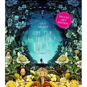 All the Colors of Life - by  Lisa Aisato (Hardcover) - 1 of 1