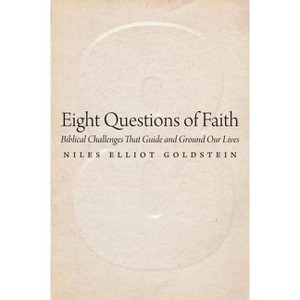 Eight Questions of Faith - by  Niles Elliot Goldstein (Paperback) - 1 of 1