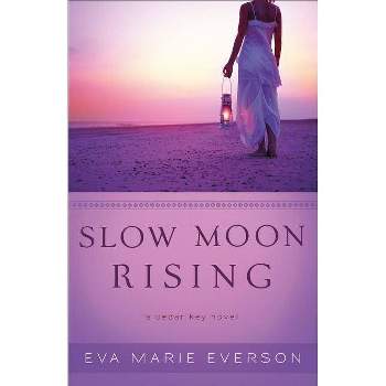 Slow Moon Rising - (Cedar Key Novels) by  Eva Marie Everson (Paperback)