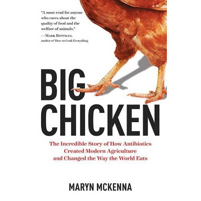 Big Chicken - by  Maryn McKenna (Hardcover)