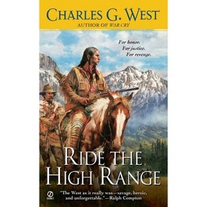 Ride the High Range - by  Charles G West (Paperback) - 1 of 1