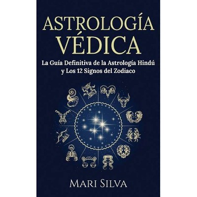 Astrología Védica - by  Mari Silva (Hardcover)