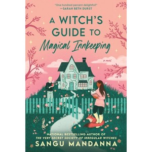 A Witch's Guide to Magical Innkeeping - by Sangu Mandanna (Paperback) - 1 of 1