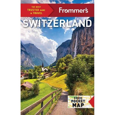 Frommer's Switzerland - (Complete Guides) 16th Edition by  Beth G Bayley & Paula Dupraz-Dobias & Theresa Fisher & Rachel Glassberg & Susan Misicka