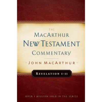 Revelation 1-11 MacArthur New Testament Commentary, 32 - by  John MacArthur (Hardcover)