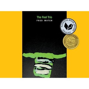The Feel Trio - by  Fred Moten (Paperback) - 1 of 1