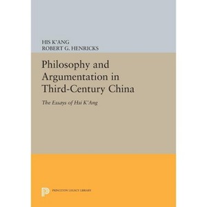 Philosophy and Argumentation in Third-Century China - by  His K'Ang & Robert G Henricks (Paperback) - 1 of 1