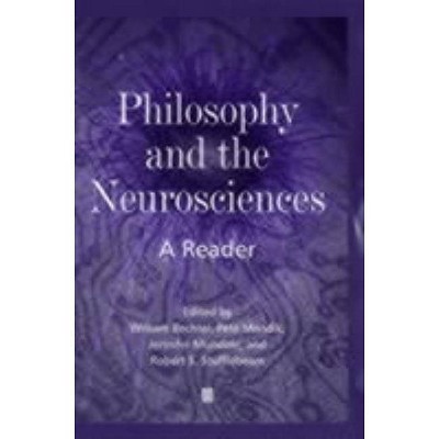 Philosophy and Neurosciences - by  William Bechtel & Pete Mandik & Jennifer Mundale & Robert Stufflebeam (Hardcover)