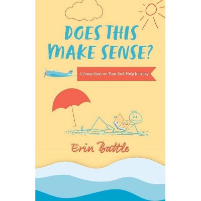 Does This Make Sense? - by  Erin Battle (Paperback)