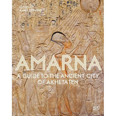 Amarna - by  Anna Stevens (Hardcover)