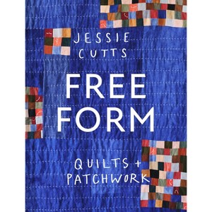 Free-Form Quilts and Patchwork - by  Jessie Cutts (Hardcover) - 1 of 1