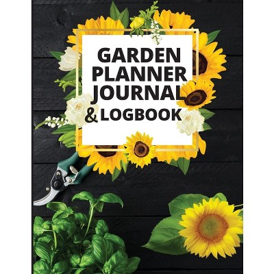 Garden Planner Journal and Log Book - by  Ivy Books (Paperback)