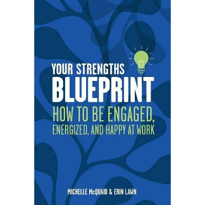 Your Strengths Blueprint - by  Erin Lawn & Michelle L McQuaid Mapp (Paperback)