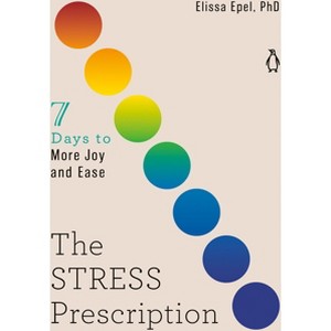 The Stress Prescription - (Seven Days) by  Elissa Epel (Paperback) - 1 of 1