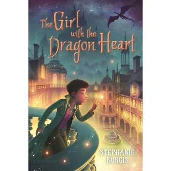 The Girl with the Dragon Heart - by  Stephanie Burgis (Paperback)