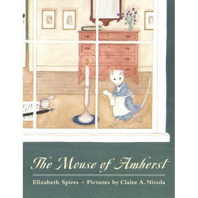 The Mouse of Amherst - by  Elizabeth Spires (Paperback)