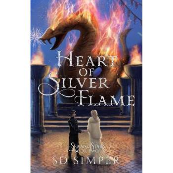Heart of Silver Flame - (Sea and Stars) by  S D Simper (Paperback)