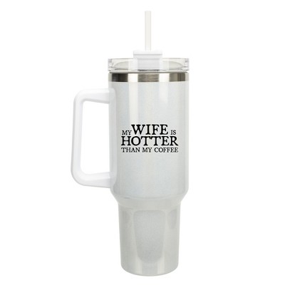 100 North My Wife Is Hotter Than My Coffee Wrap-Around 40 Oz. Stainless Steel Water Bottle Coffee Mug, Spill & Leak Resistant, Travel Tumbler with