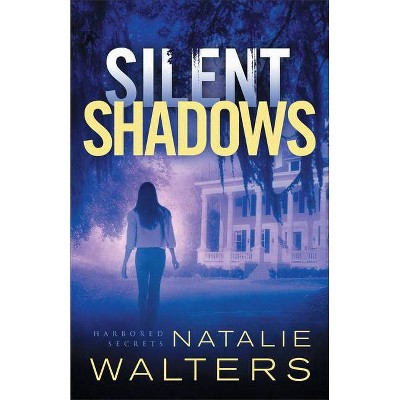 Silent Shadows - (Harbored Secrets) by  Natalie Walters (Paperback)