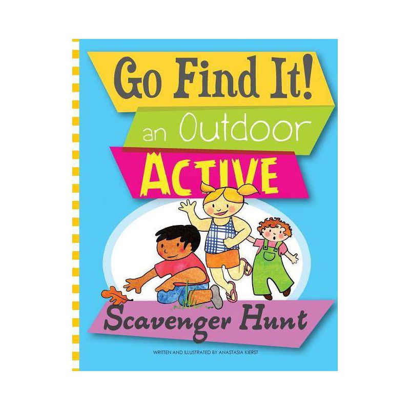 Go Find It! an Outdoor Active Scavenger Hunt - by  Anastasia Kierst (Paperback), 1 of 2
