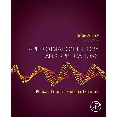 Approximation Theory and Applications - by  Sergei Aliukov (Paperback)