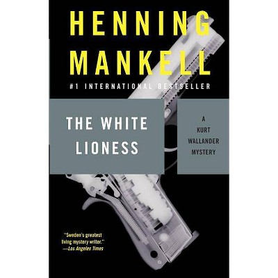 The White Lioness - (Kurt Wallander) by  Henning Mankell (Paperback)