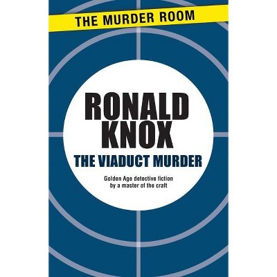 The Viaduct Murder - by  Ronald Knox (Paperback)