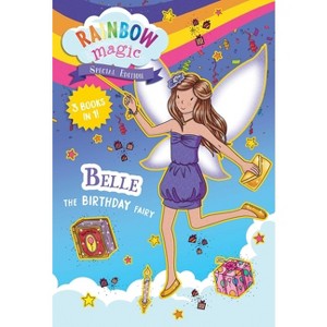 Rainbow Magic Special Edition: Belle the Birthday Fairy - by  Daisy Meadows (Paperback) - 1 of 4