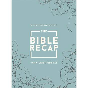 The Bible Recap - by  Tara-Leigh Cobble (Leather Bound)