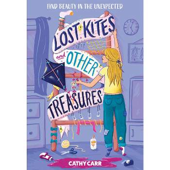 Lost Kites and Other Treasures - by  Cathy Carr (Hardcover)