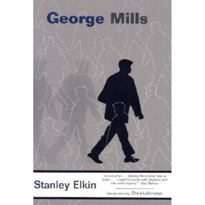 George Mills - (American Literature (Dalkey Archive)) by  Stanley Elkin (Paperback)