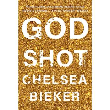 Godshot - by  Chelsea Bieker (Paperback)