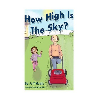 How High Is The Sky? - by  Jeffrey E Meats (Paperback)