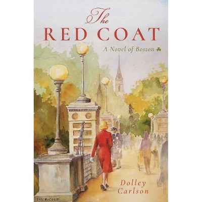 The Red Coat - by  Dolley Carlson (Hardcover)