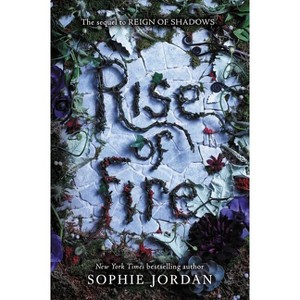 Rise of Fire - (Reign of Shadows) by  Sophie Jordan (Paperback) - 1 of 1