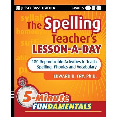 The Spelling Teacher's Lesson-A-Day, Grades 3-8 - (Jb-Ed: 5 Minute Fundamentals) by  Edward B Fry (Paperback)