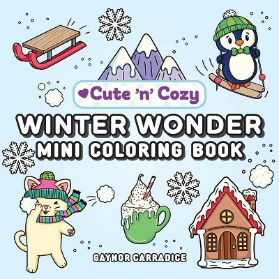 Winter Wonder Mini Coloring Book - (Cute and Cozy) (Paperback)